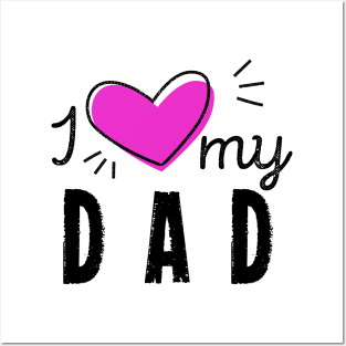 I Heart My Dad Dad Love Happy Fathers Day Posters and Art